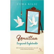 Umuttan Vazgeçmek Kaybetmektir