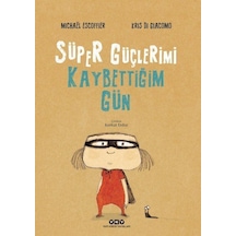 Süper Güçlerimi Kaybettiğim Gün Karton Kapak / Michael Escof...