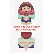 Toksik Aile Üyelerinden Nasıl Kurtuluruz / Dr. Sherrie Campbell