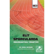 Elit Sporcularda Rekreasyon Yönetimi / Dr. Ünsal Sevindik
