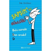 Şapşikin Günlüğü - Bela Nerede Ben Orada - Dan Kirchner - Epsilon Yayınevi