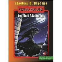 Korku Kulübü 8 - Son Kurt Adamın İni - Thomas Brezina - Beyaz Balina Yayınları