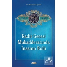 Kadir Gecesi Mukadderatında İnsanın Rolü / Muhammed Şucai 9786257910613