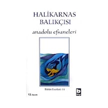 Anadolu Efsaneleri - Halikarnas Balıkçısı - Bilgi Yayınevi