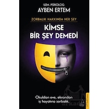 Zorbalık Hakkında Her Şey: Kimse Bir Şey Demedi Destek Yayınları