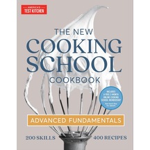 The New Cooking School Cookbook: Advanced Fundamentals