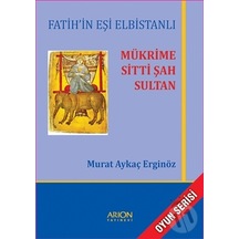 Fatih'In Eşi Elbistanlı Mükrime Sitti Şah Sultan