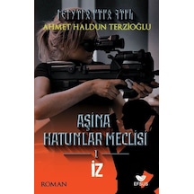 Aşina Hatunlar Meclisi 1 / İz / Ahmet Haldun Terzioğlu