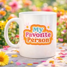 My Favorite Person Yazılı Porselen Kupa Model 17 Sevgiliye Arkadaşa Özel Tatlı Tasarım Hediye Kupası Çok Renkli