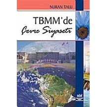 TBMM'de Çevre Siyaseti - Nuran Talu - Nobel Akademik Yayıncılık