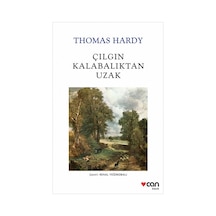 Çılgın Kalabalıktan Uzak - Thomas Hardy - Can Yayınları
