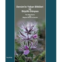 Dersim'in Yaban Bitkileri ve Büyülü Dünyası - Ali Tiyar Gök - Hayykitap
