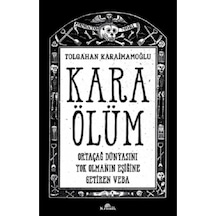 Kara Ölüm - Ortaçağ Dünyasını Yok Olmanın Eşiğine Getiren Veba - Tolgahan Karaimamoğlu - Kronik Kitap