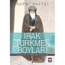 Irak Türkmen Boyları Oymaklar Ve Yerleşme Bölgeleri