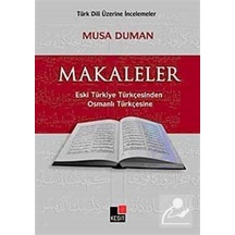 Makaleler Eski Türkiye Türkçesinden / Musa Duman