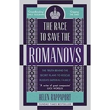 The Race To Save The Romanovs: The Truth Behind The Secret Plans To Rescue Russia's Imperial Family 9781786090171