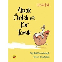 Aksak Ördek ve Kör Tavuk - Ulrich Hub - Kuraldışı Yayınları