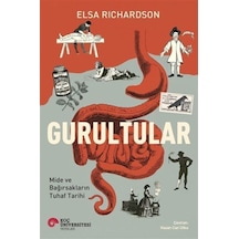 Gurultular & Mide Ve Bağırsakların Tuhaf Tarihi / Elsa Richardson