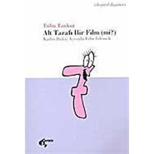 Alt Tarafı Bir Film (mi?) / Tülin Tankut
