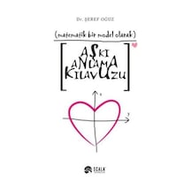 Aşkı Anlama Kılavuzu-Matematiksel Bir Model Olarak - Şeref Oğuz - Scala Yayıncılık