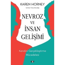 Nevroz ve İnsan Gelişimi - Kendini Gerçekleştirme Mucadelesi - Karen Horney - Say Yayınları