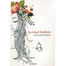 En Güzel Hediyem - Naz Canev Gökçen - Ay Kitap