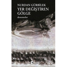 Yer Değiştiren Gölge - Nurdan Gürbilek - Metis Yayınları