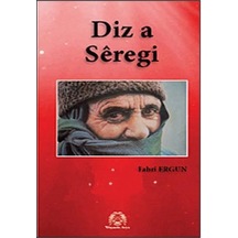Diz a Seregi (Siverek Kalesi) - Fahri Ergun - Arya Yayıncılık