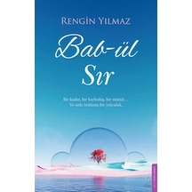 Bab-ül Sır: Bir Kadın, Bir Kayboluş Bir Mürşit Ve Sırla Örülmüş Bir Yolculuk.