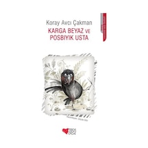 Karga Beyaz ve Posbıyık Usta - Koray Avcı Çakman - Can Çocuk Yayınları