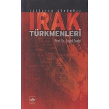 Tarihten Günümüze Irak Türkmenleri - Suphi Saatçi - Ötüken Neşriyat