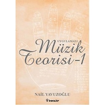 Uygulamalı Müzik Teorisi 1 - Nail Yavuzoğlu - İnkılap Kitabevi
