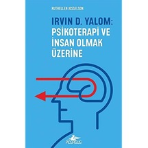 Irvin D. Yalom: Psikoterapi Ve İnsan Olmak Üzerine