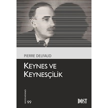 Keynes ve Keynesçilik - Pierre Delfaud - Dost Kitabevi