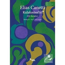 Kulakmisafiri: Elli Karakter / Elias Canetti