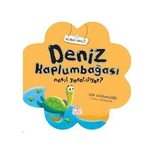 Deniz Kaplumbağası Nasıl Yaratılıyor? - Lale Süphandağı - Nesil Çocuk Yayınları