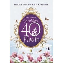 Hikayelerle Çocuklara 40 Hadis  - M. Yaşar Kandemir  - Tahlil Yayınları