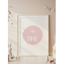 I Am Kind Dijital Baskı Poster Pembe Çerçevesiz
