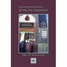 Şii Politik Düşüncesi - Başlangıcından Günümüz - Mazlum Uyar - İyi Düşün Yayınları