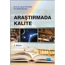 Araştırmada Kalite - Özlem Kurnaz -  Ayşen Bakioğlu - Nobel Akademik Yayıncılık