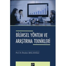 Bilimsel Yöntem ve Araştırma Teknikleri  -  İbrahim Arslanoğlu  -  Gazi Kitabevi
