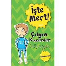 İşte Mert! Çılgın Kuzenler - Sally Rippin - İş Bankası Kültür Yayınları