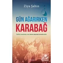 Gün Ağarırken Karabağ - Ziya Şahin - Kariyer Yayınları