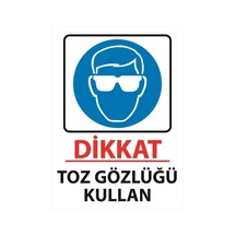 Dikkat Toz Gözlüğü Kullan Uyarı Levhası 25 Cm X 35 Cm Sticker Etiket Çok renkli