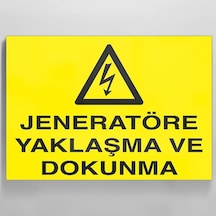Jeneratöre Yaklaşma Uyarı Levhası 40x60cm