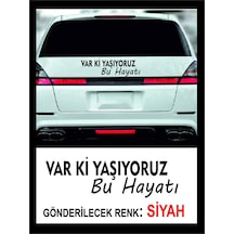 Var Ki Yaşıyoruz Bu Hayatı Sticker -30x10cm- 1 Adet- Oto Sticker ,traktör,karavan Sticker Araba