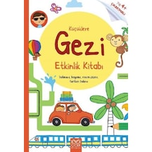 Küçüklere Gezi Etkinlik Kitabı - 4+ Yaş Çıkartmalı - Rebecca Gilpin - 1001 Çiçek
