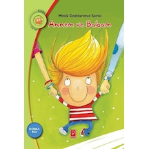 Annem ve Babam-Minik Dostlarımız Serisi - Rania Boubouri - Pena Yayınları