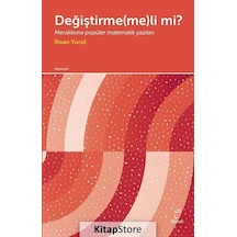 Değiştirmemeli mi? - Meraklısına Popüler Matematik Yazıları  -  İhsan Yücel  -  Doruk Yayınları