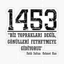 Biz Toprakları Değil Gönülleri Fethetmeye Gidiyoruz Sticker